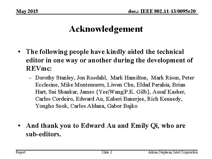 doc. : IEEE 802. 11 -13/0095 r 20 May 2015 Acknowledgement • The following