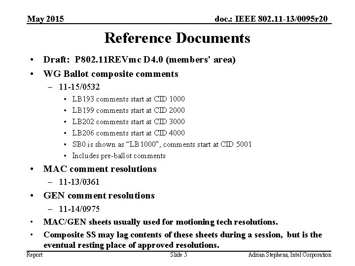 doc. : IEEE 802. 11 -13/0095 r 20 May 2015 Reference Documents • Draft: