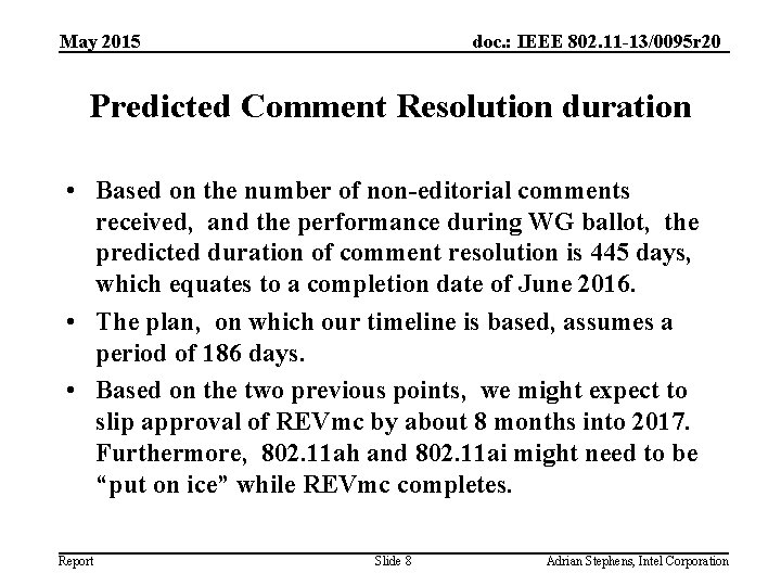 doc. : IEEE 802. 11 -13/0095 r 20 May 2015 Predicted Comment Resolution duration