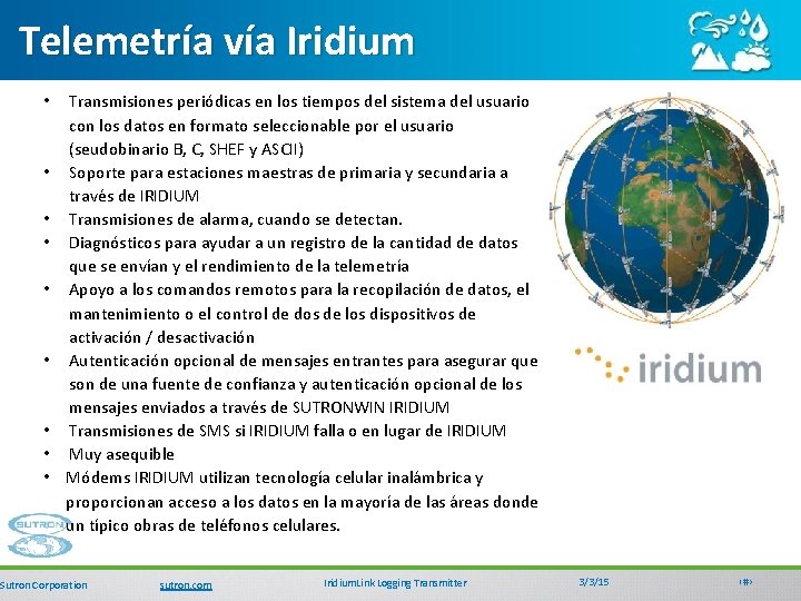 Telemetría vía Iridium • • • Transmisiones periódicas en los tiempos del sistema del