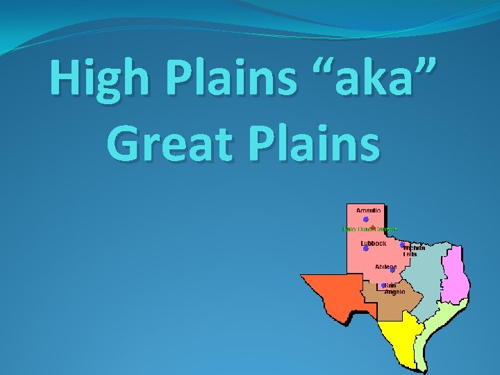 High Plains “aka” Great Plains 