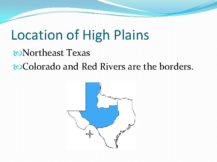 Location of High Plains Northeast Texas Colorado and Red Rivers are the borders. 