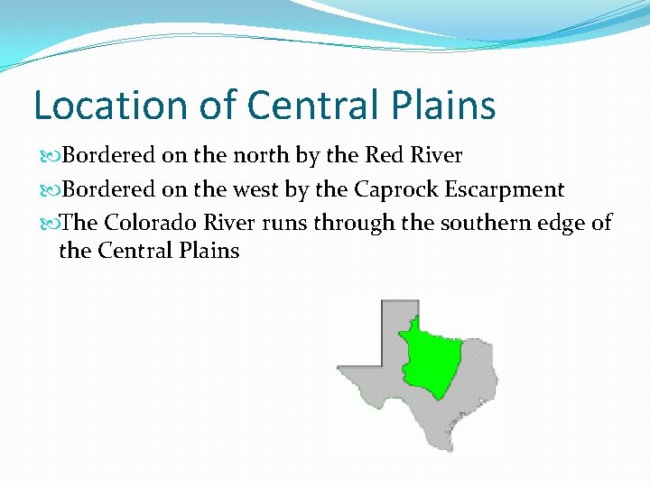 Location of Central Plains Bordered on the north by the Red River Bordered on