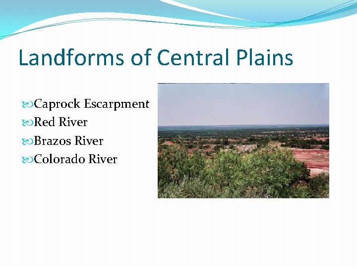 Landforms of Central Plains Caprock Escarpment Red River Brazos River Colorado River 