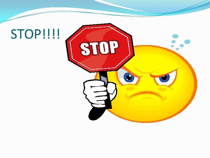 STOP!!!! 