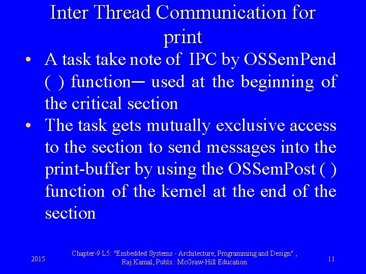 Inter Thread Communication for print • A task take note of IPC by OSSem.