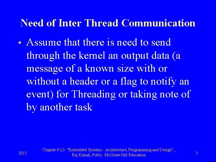 Need of Inter Thread Communication • Assume that there is need to send through