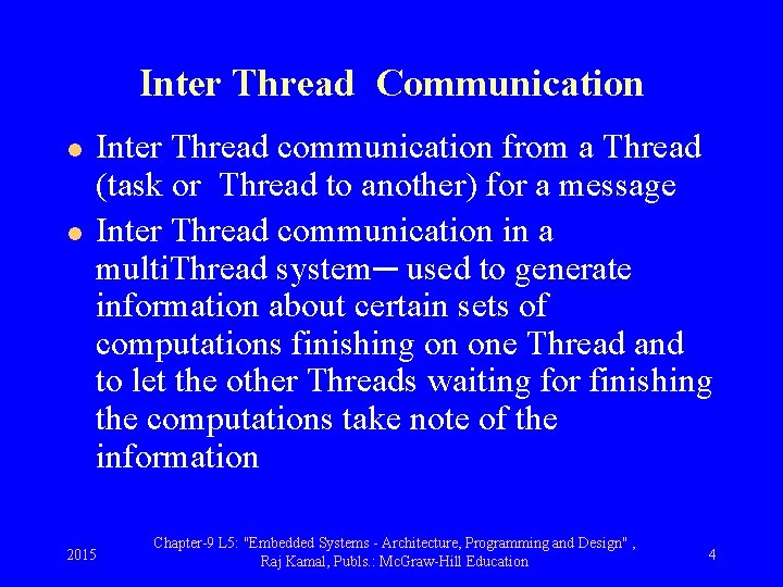 Inter Thread Communication l l Inter Thread communication from a Thread (task or Thread