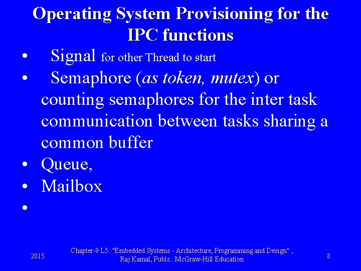 Operating System Provisioning for the IPC functions • Signal for other Thread to start