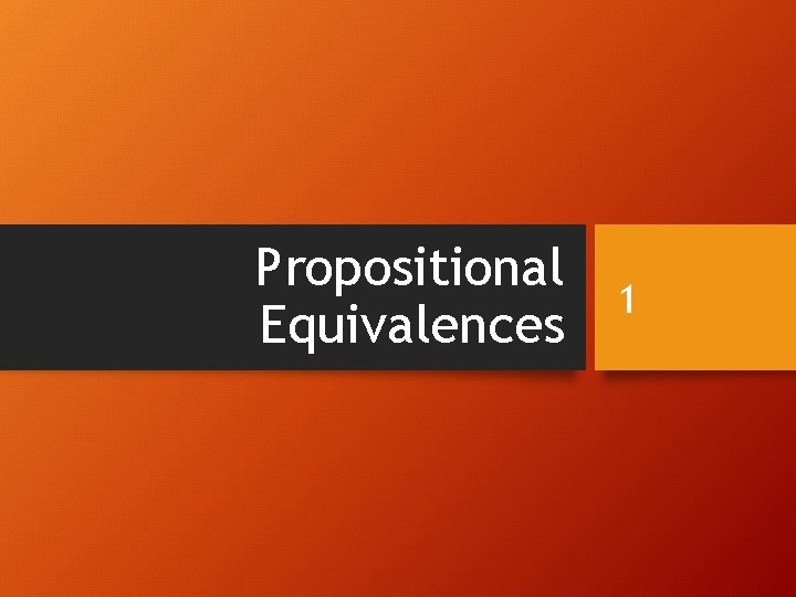 Propositional Equivalences 1 