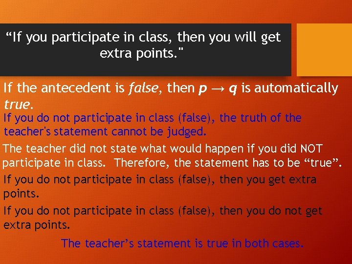 “If you participate in class, then you will get extra points. " If the