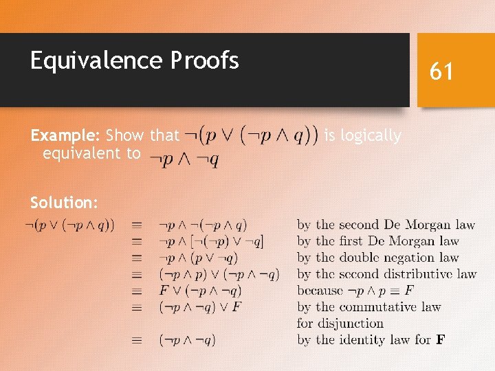 Equivalence Proofs Example: Show that equivalent to Solution: 61 is logically 