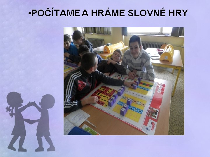  • POČÍTAME A HRÁME SLOVNÉ HRY 