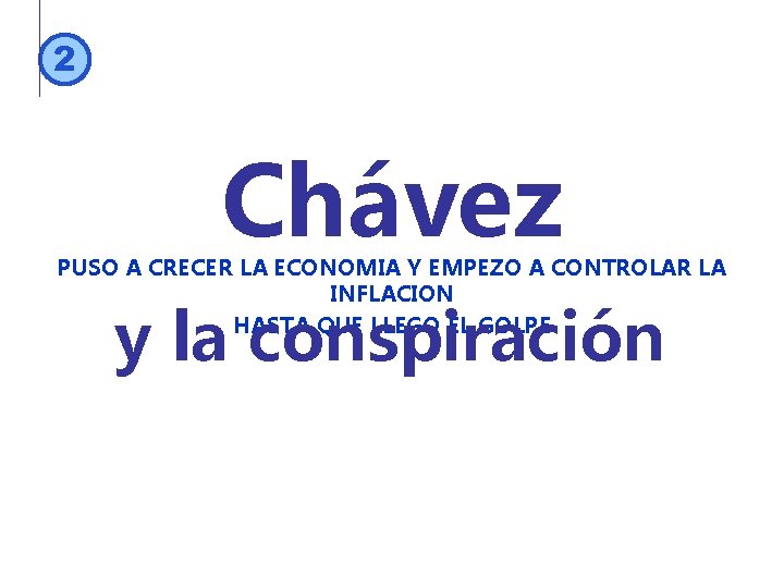 2 Chávez PUSO A CRECER LA ECONOMIA Y EMPEZO A CONTROLAR LA INFLACION HASTA