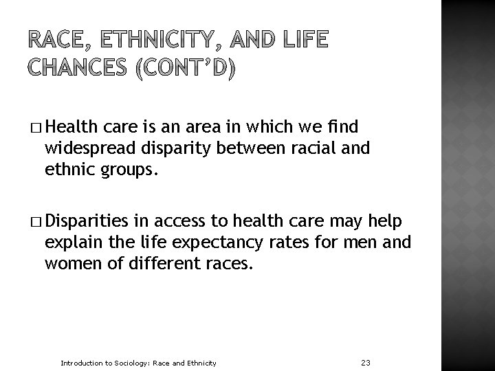 � Health care is an area in which we find widespread disparity between racial