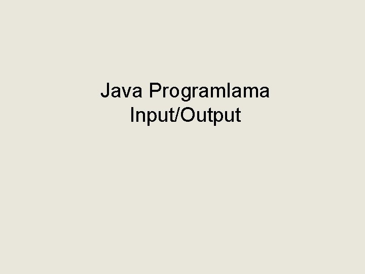 Java Programlama Input/Output 