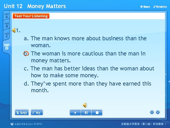 Unit 12 Money Matters Test Your Listening 1. a. The man knows more about
