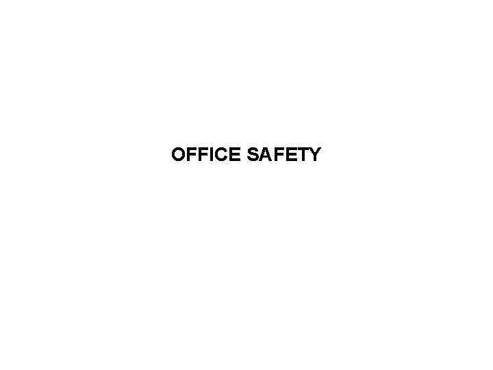 OFFICE SAFETY 