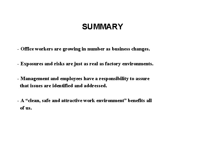 SUMMARY - Office workers are growing in number as business changes. - Exposures and