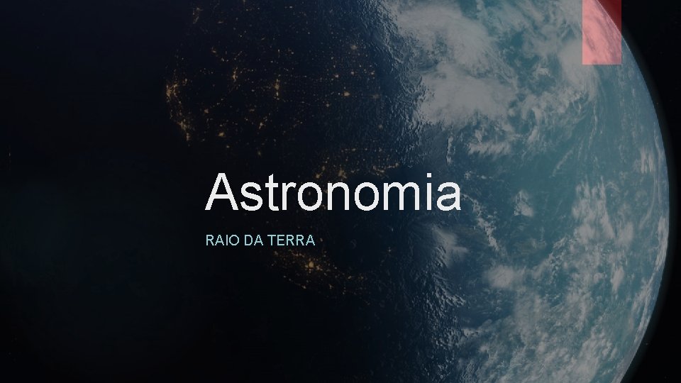 Astronomia RAIO DA TERRA 