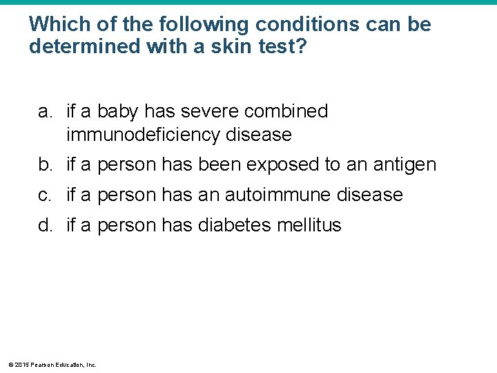 Which of the following conditions can be determined with a skin test? a. if