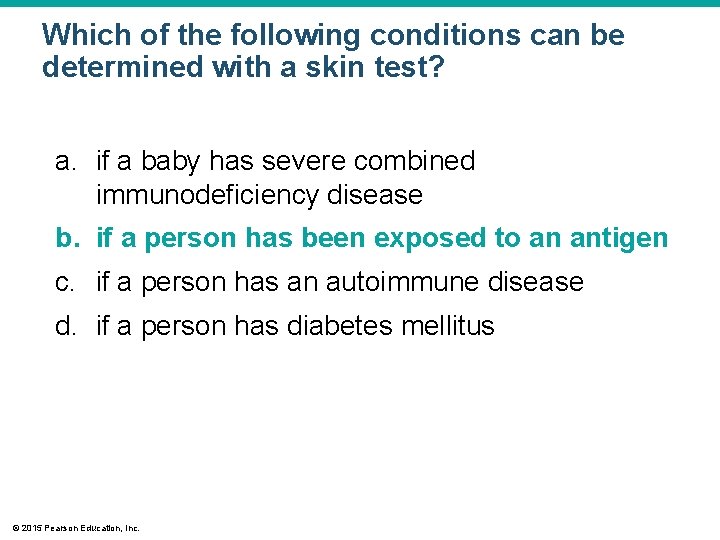 Which of the following conditions can be determined with a skin test? a. if