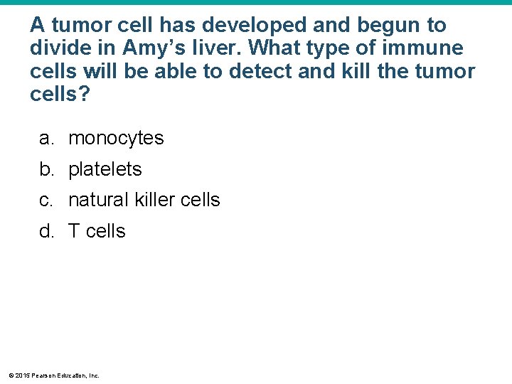 A tumor cell has developed and begun to divide in Amy’s liver. What type