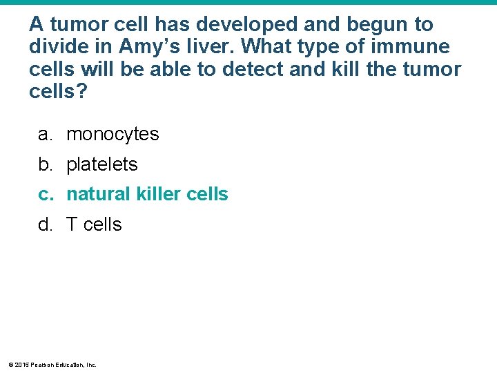 A tumor cell has developed and begun to divide in Amy’s liver. What type