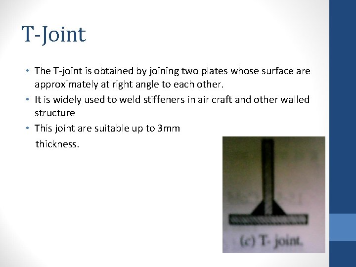 T-Joint • The T-joint is obtained by joining two plates whose surface are approximately