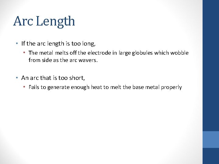 Arc Length • If the arc length is too long, • The metal melts