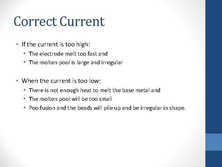 Correct Current • If the current is too high: • The electrode melt too