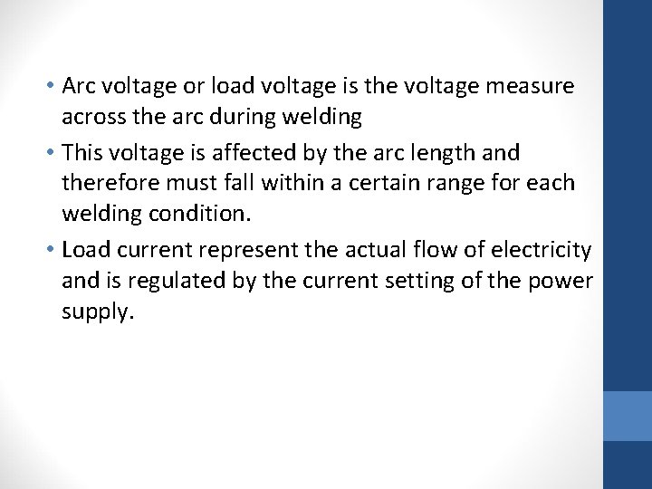  • Arc voltage or load voltage is the voltage measure across the arc