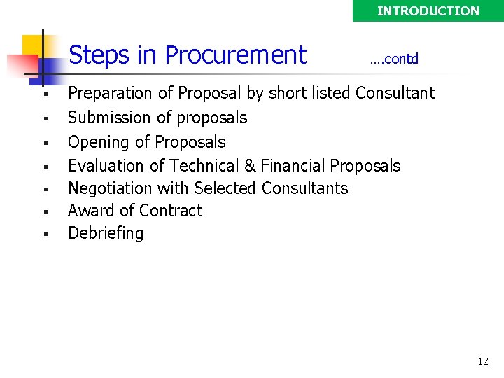 INTRODUCTION Steps in Procurement § § § § …. contd Preparation of Proposal by