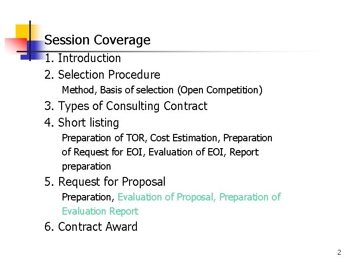 Session Coverage 1. Introduction 2. Selection Procedure Method, Basis of selection (Open Competition) 3.