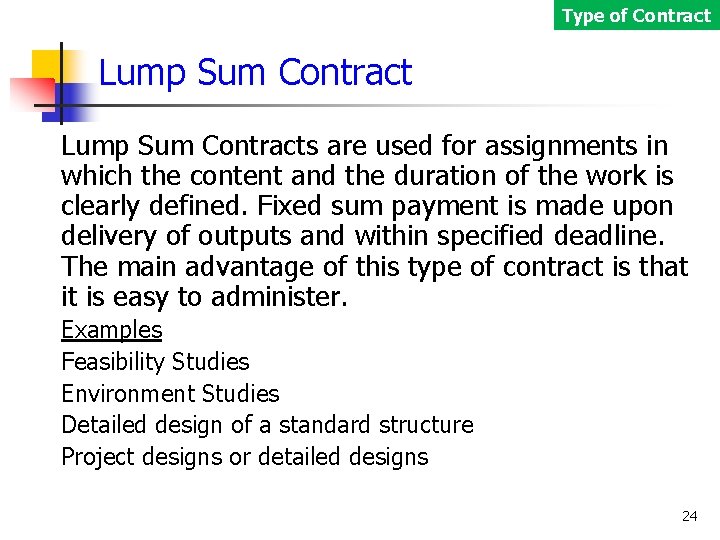 Type of Contract Lump Sum Contracts are used for assignments in which the content