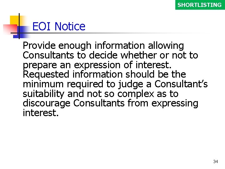 SHORTLISTING EOI Notice Provide enough information allowing Consultants to decide whether or not to