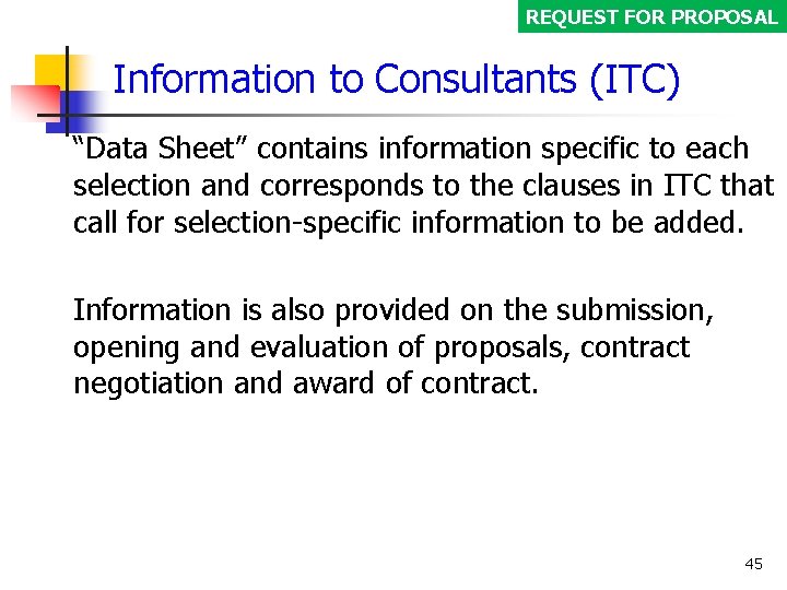 REQUEST FOR PROPOSAL Information to Consultants (ITC) “Data Sheet” contains information specific to each