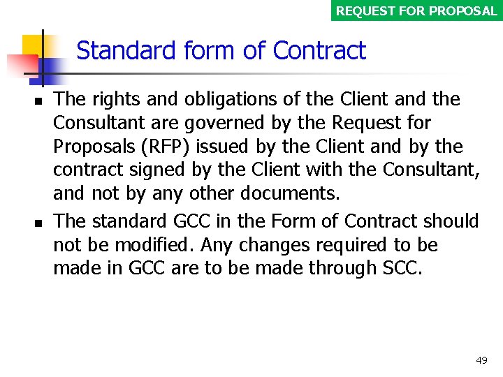 REQUEST FOR PROPOSAL Standard form of Contract The rights and obligations of the Client