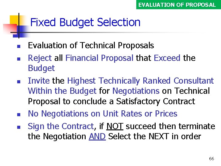 EVALUATION OF PROPOSAL Fixed Budget Selection Evaluation of Technical Proposals Reject all Financial Proposal