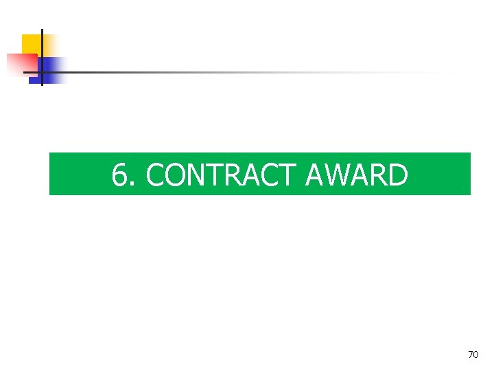 6. CONTRACT AWARD 70 