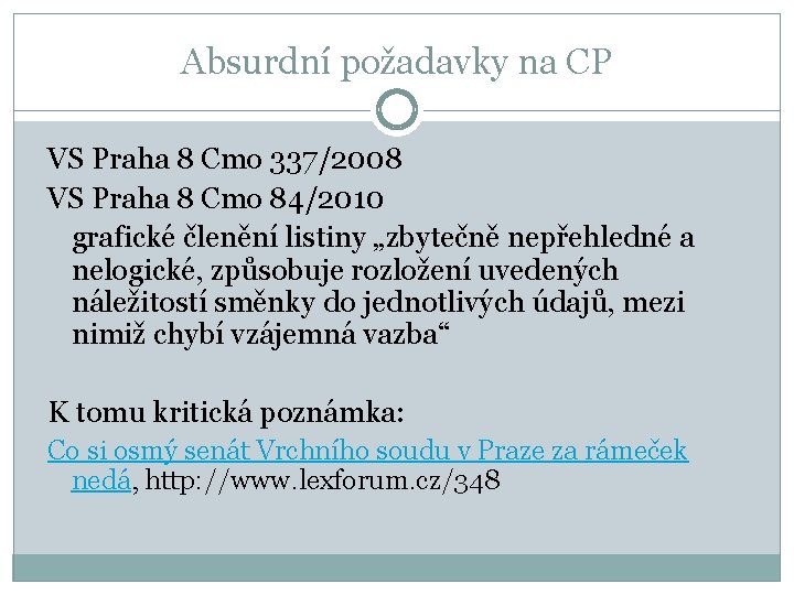 Absurdní požadavky na CP VS Praha 8 Cmo 337/2008 VS Praha 8 Cmo 84/2010