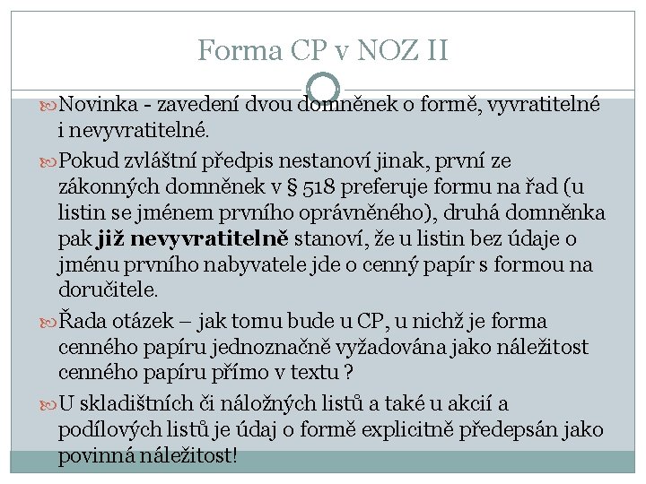 Forma CP v NOZ II Novinka - zavedení dvou domněnek o formě, vyvratitelné i