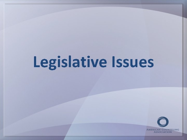 Legislative Issues 