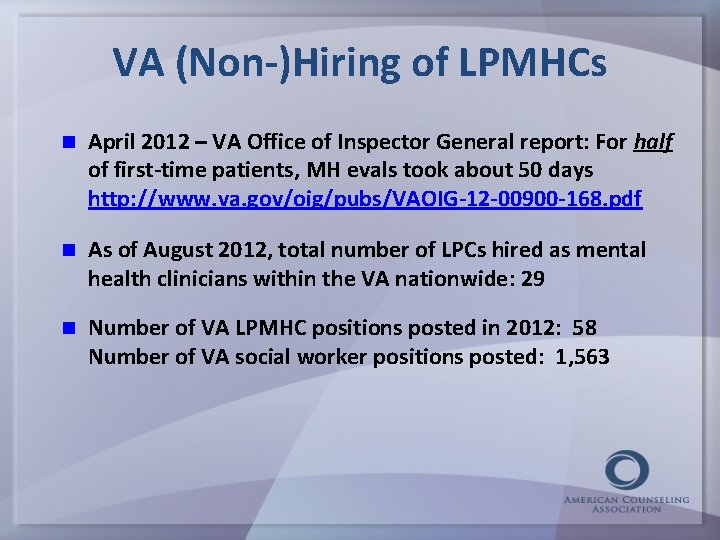 VA (Non-)Hiring of LPMHCs April 2012 – VA Office of Inspector General report: For