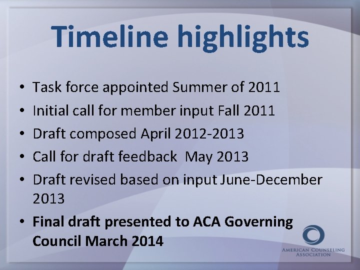 Timeline highlights Task force appointed Summer of 2011 Initial call for member input Fall