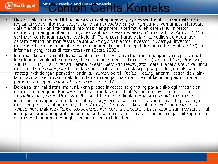 Contoh Cerita Konteks • • • Bursa Efek Indonesia (BEI) diindikasikan sebagai emerging market.