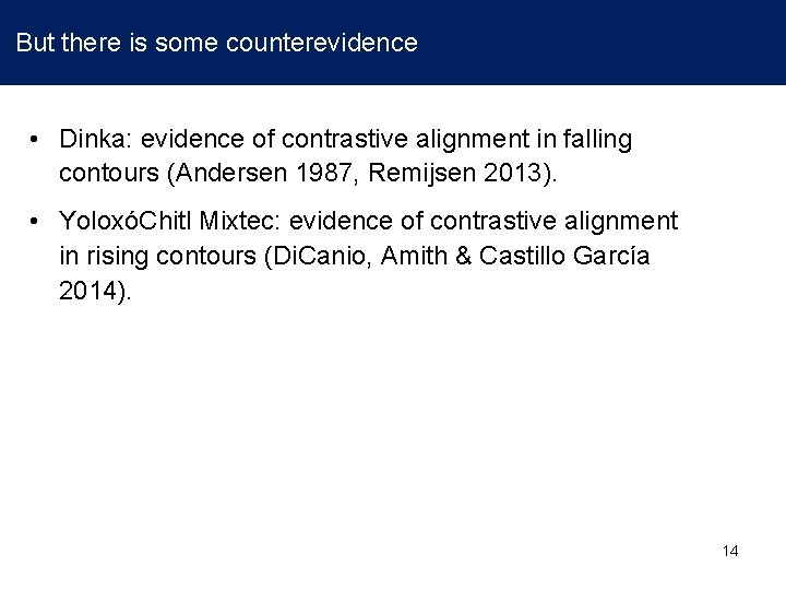 But there is some counterevidence • Dinka: evidence of contrastive alignment in falling contours