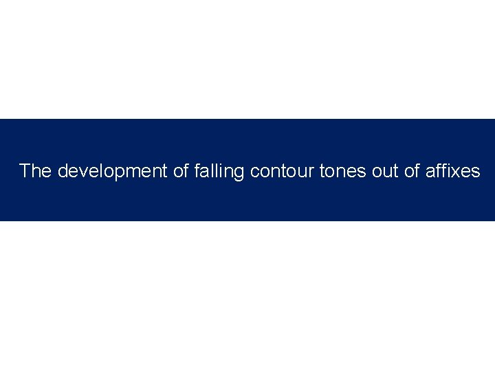 The development of falling contour tones out of affixes 