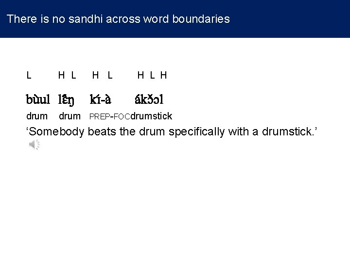 There is no sandhi across word boundaries L H L H bu ul lɛ