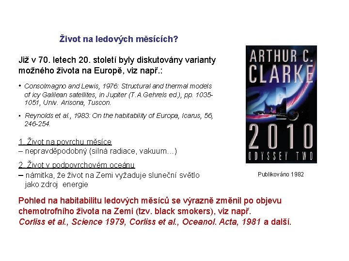 Život na ledových měsících? Již v 70. letech 20. století byly diskutovány varianty možného